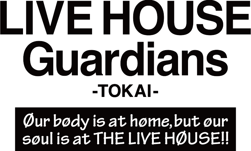 -TOKAI LIVE HOUSE Guardians-FOUNDATION